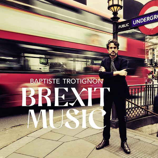Baptiste Trotignon - Brexit music (CD) - Velvet Music