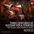 Basil Vendryes / William David - Three centuries of russia viola sonatas (CD) - Velvet Music