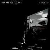 Ben Howard - How are you feeling? (LP)