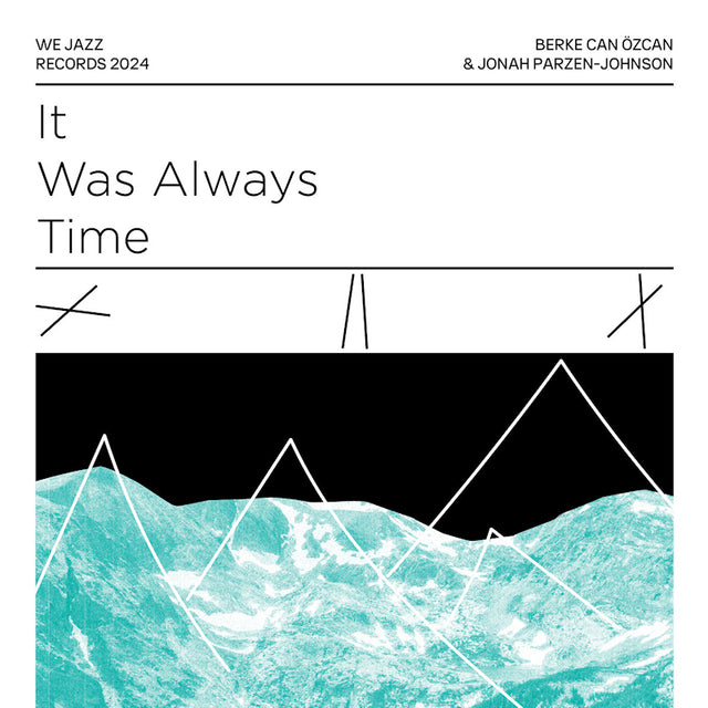 Berke Can Ozcan & Jonah Parzen-Johnson - It was always time (LP) - Velvet Music