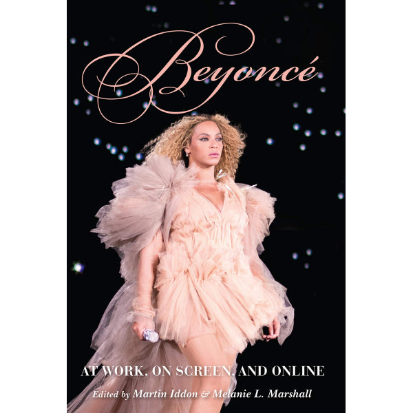 Beyonce - At work, on screen, and online (boek/drukwerk)