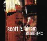 Scott H. Biram - Bad ingredients (CD)