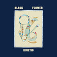 Black Flower (2) - Kinetic (LP) - Velvet Music