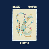 Black Flower (2) - Kinetic (LP) - Velvet Music