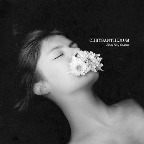 Black Nail Cabaret - Chrysanthemum (CD) - Velvet Music