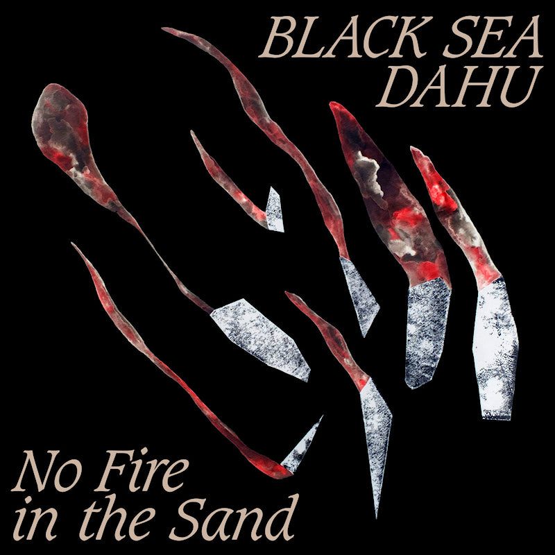 Black Sea Dahu - No fire in the sand (CD) - Velvet Music