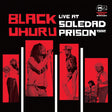 Black Uhuru - Live at soledad prison 1982 (LP) - Velvet Music