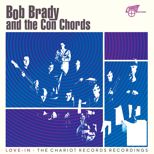 Bob Brady And The Con Chords - Love-In: The Chariot Records Recordings (LP) - Velvet Music