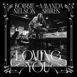 Bobbie Nelson And Amanda Shires - Loving you (CD) - Velvet Music