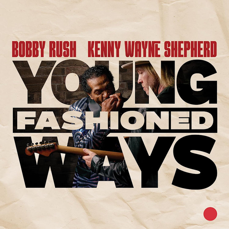 Bobby Rush & Kenny Wayne Shepherd - Young fashioned ways (LP)