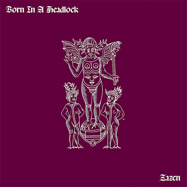 Born In A Headlock - Zazen (LP) - Velvet Music