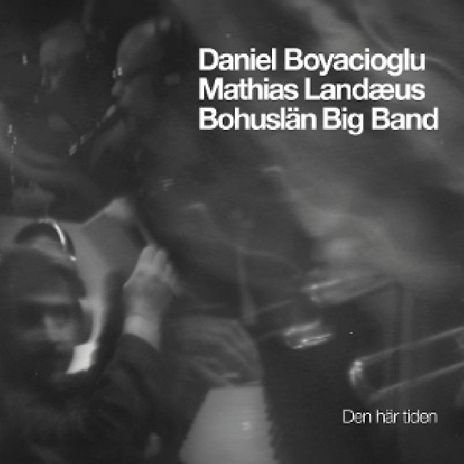 Daniel Boyacioglu - Mathias Landaeus - Bohuslan Big Band - This time (den har tiden) (CD)