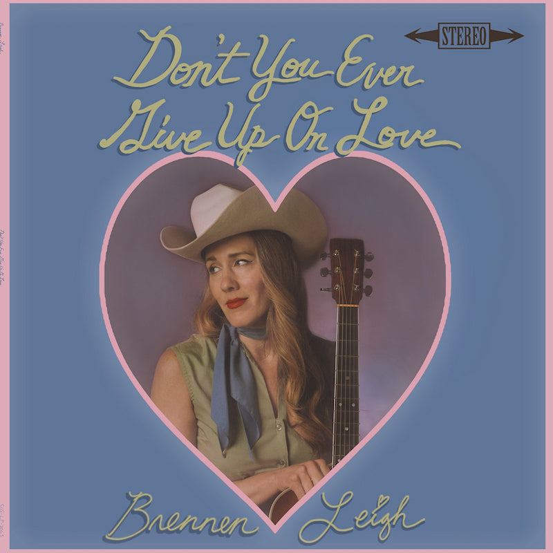 Brennen Leight - Don't you ever give up on love (CD)