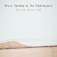 Bruce Hornsby & The Noisemakers - Rehab reunion (CD) - Velvet Music