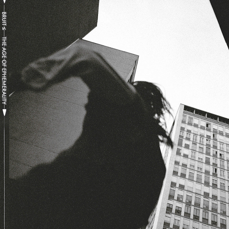 Bruit - The age of ephemerality (LP)
