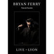 Bryan Ferry - Live in lyon (DVD movie) - Velvet Music