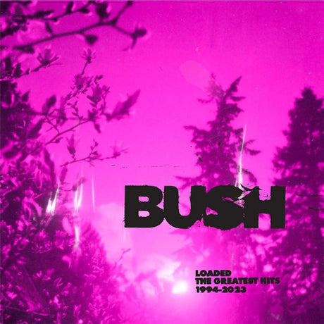 Bush - Loaded: the greatest hits 1994-2023 (CD) - Velvet Music
