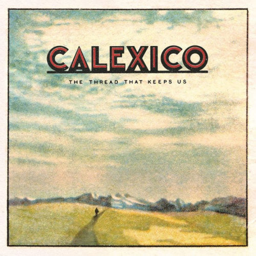 Calexico - Thread that keeps us (LP)