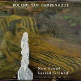 Roland Van Campenhout - New found sacred ground (CD) - Velvet Music