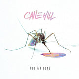 Cane Hill - Too far gone (CD)