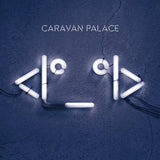 Caravan Palace - Robot face (CD)