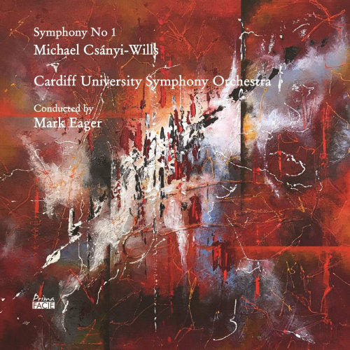 Cardiff University Symphony Orchestra & Mark Eager - Michael csanyi-wills: symphony no 1 (CD) - Velvet Music
