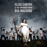 Eliza Carthy &amp; The Wayward Band - Big machine (LP) - Velvet Music