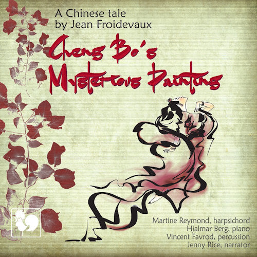Cheng Bo's Mysterious Painting - A chinese tale by jean froidevaux (CD) - Velvet Music
