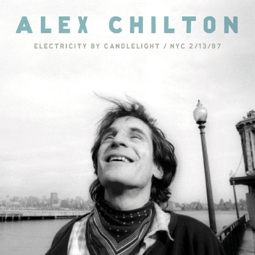 Alex Chilton - Electricity by candlelight nyc2/13/97 (CD)