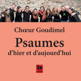 Choeur Goudimel - Psaumes d'hier et d'aujourd'hui (CD) - Velvet Music
