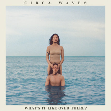 Circa Waves - What's it like over there? (LP) - Velvet Music