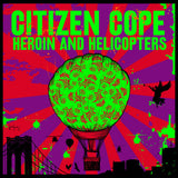 Citizen Cope - Heroin and helicopters (LP) - Velvet Music