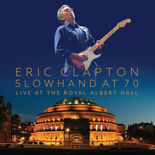 Eric Clapton - Slowhand at 70: live at the royal albert hall (DVD movie) - Velvet Music