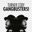 Turner Cody - Gangbusters (CD) - Velvet Music