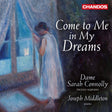 Sarah Connolly - Come to me in my dreams (CD) - Velvet Music