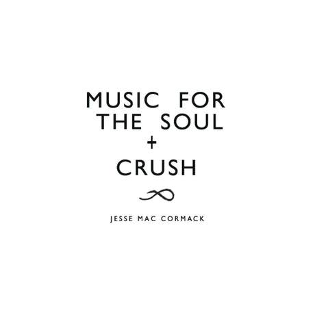 Jesse Mac Cormack - Music for the soul + crush (LP) - Velvet Music