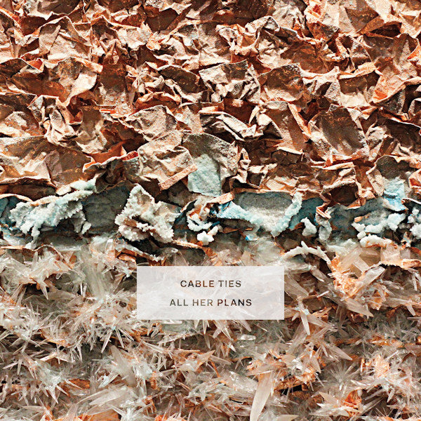 Cable Ties - All her plans (LP)