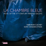 Deborah Cachet - La chambre bleue - music from the 17th-century parisian salons (CD)