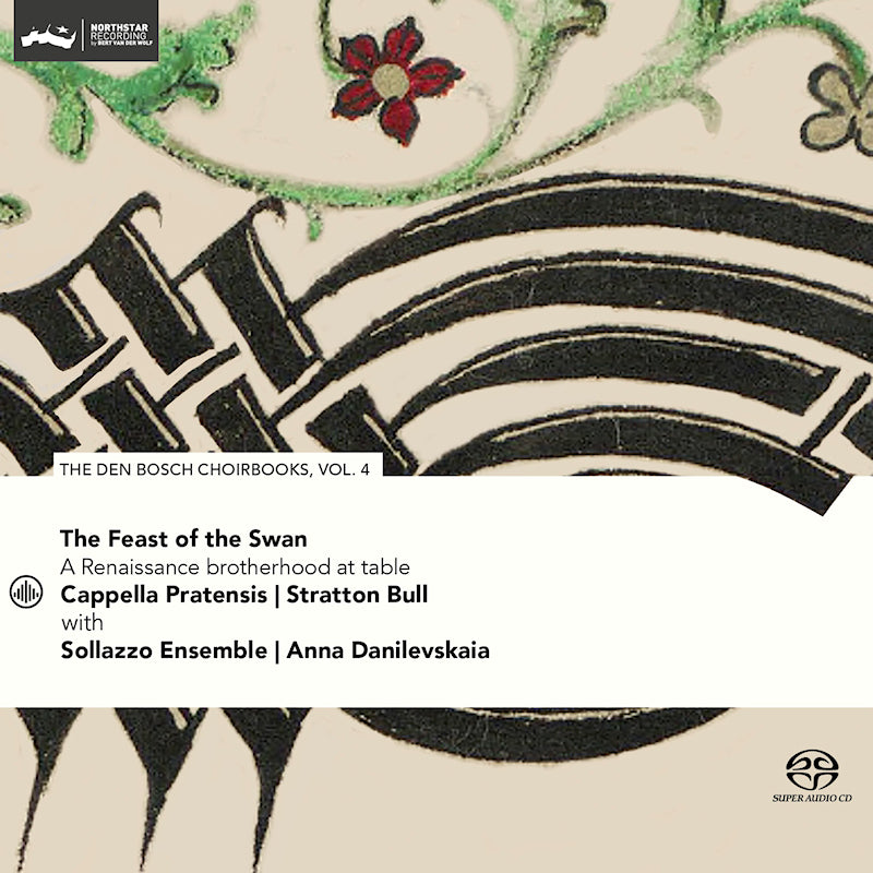 Cappella Pratensis / Sollazzo Ensemble - The Feast Of The Swan: The Den Bosch Choirbook, Vol. 4 (SACD hybride)