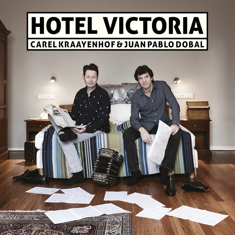 Carel Kraayenhof & Juan Pablo Dobal - Hotel victoria (CD)