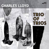 Charles Lloyd - Trio of trios (LP) - Velvet Music
