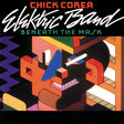 Chick Corea Elektric Band - Beneath the mask (CD) - Velvet Music