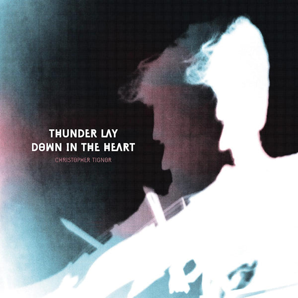 Christopher Tignor - Thunder lay down in the heart (CD) - Velvet Music