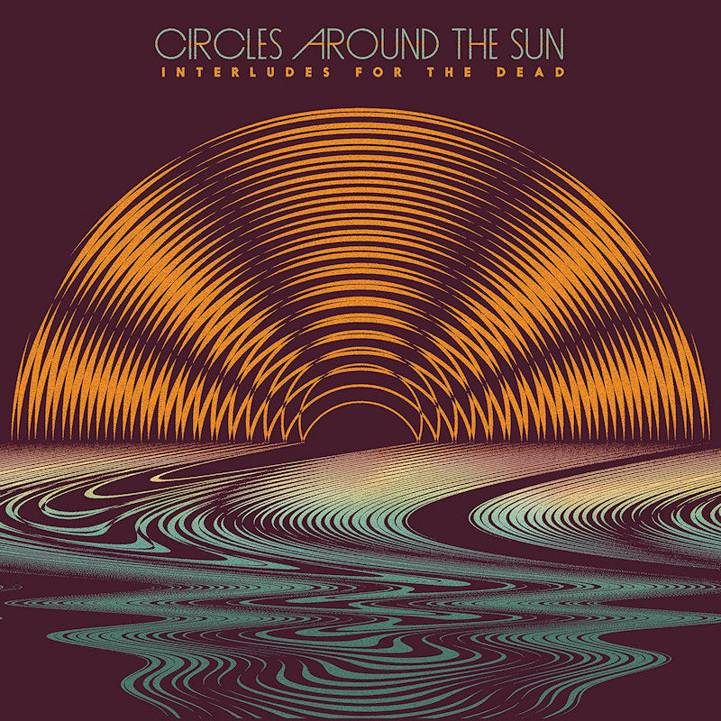 Circles Around The Sun - Interludes for the dead (LP) - Velvet Music