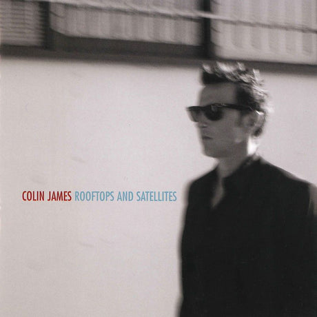 Colin James - Rooftops and satellites (CD) - Velvet Music