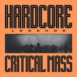 Critical Mass - Hardcore legends (LP)