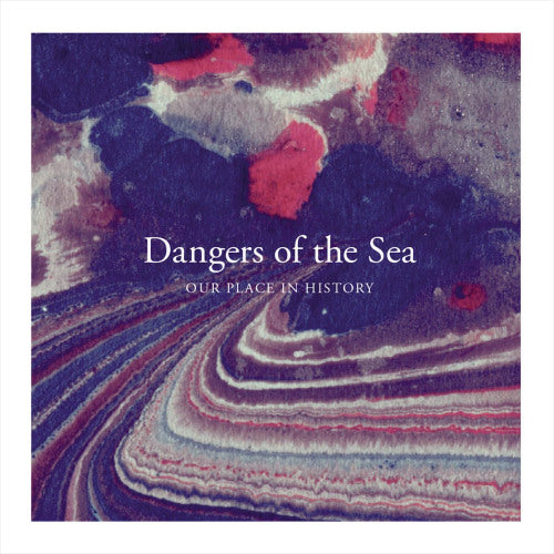 Dangers Of The Sea - Our place in history (LP)