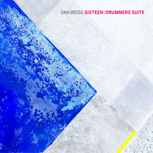 Dan Weiss - Sixteen: drummers suite (CD) - Velvet Music