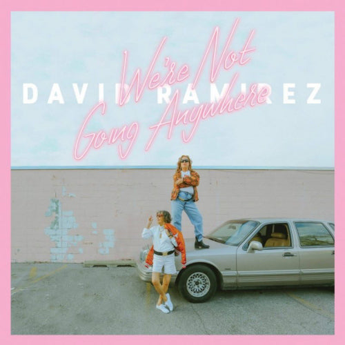 David Ramirez - We're not going anywhere (LP)