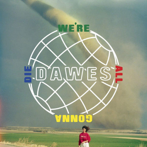 Dawes - Were all gonna die (LP) - Velvet Music